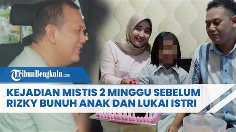 Kejadian Mistis Minggu Sebelum Rizky Bunuh Anak Dan Lukai Istri