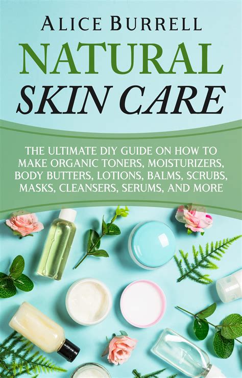 Natural Skin Care: The Ultimate DIY Guide on How to Make Organic Toners ...