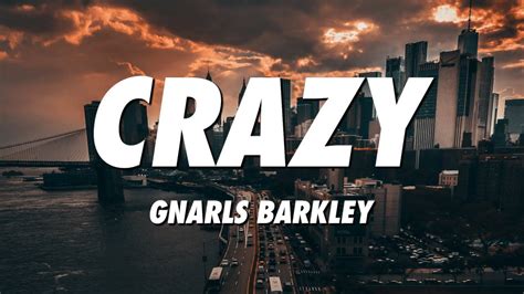 Gnarls Barkley Crazy Lyrics YouTube