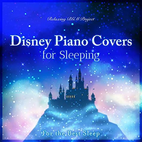 Play Disney Piano Covers For Sleeping For The Best Sleep By