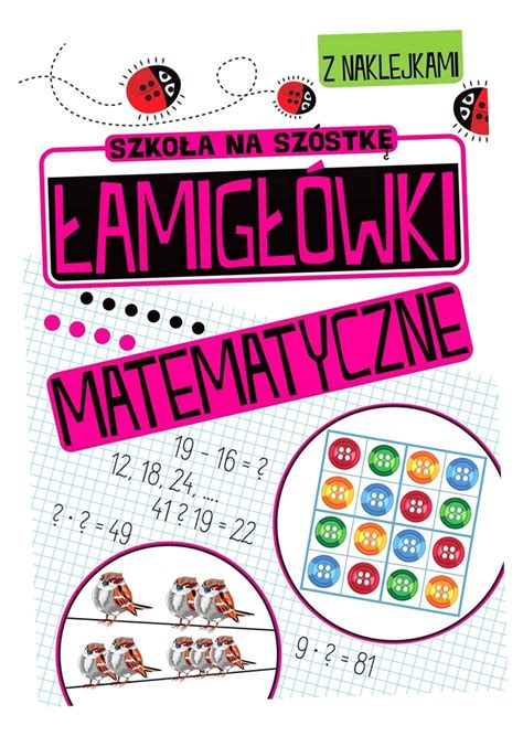 ZABAWY MATEMATYCZNE ŁAMIGŁÓWKI MATEMATYCZNE OPRACOWANIE ZBIOROWE