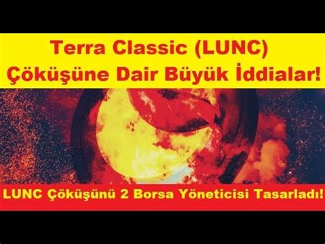 Terra Classic LUNC Çöküşüne Dair Büyük İddialar LUNC Çöküşünü 2