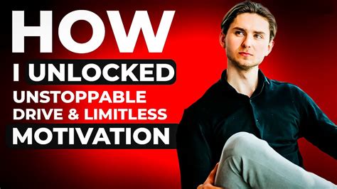 Here S How I Unlocked Unstoppable Drive Limitless Motivation YouTube