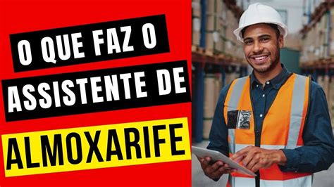 O Que Faz Um Assistente De Almoxarifado Youtube