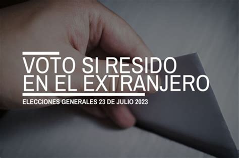 Voto Si Resides En El Extranjero ¿cómo Votar En Las Elecciones Del 23