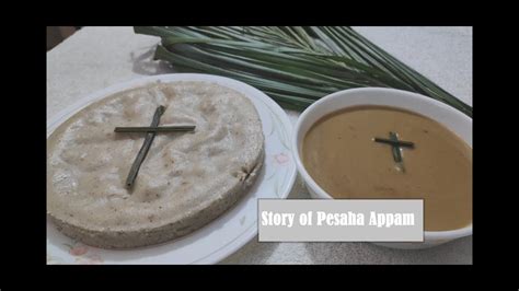 Story Of Tradition Pesaha Appam Maundy Thursday Unleavened Bread