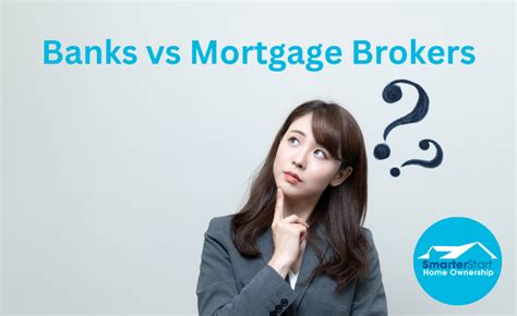 Know The Difference Between Banks Versus Mortgage Brokers