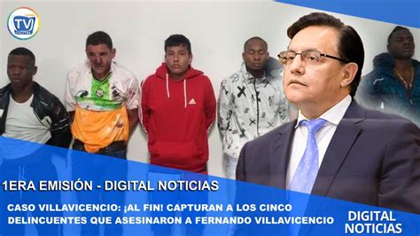 Caso Villavicencio ¡al Fin Capturan A Los Cinco Delincuentes Que