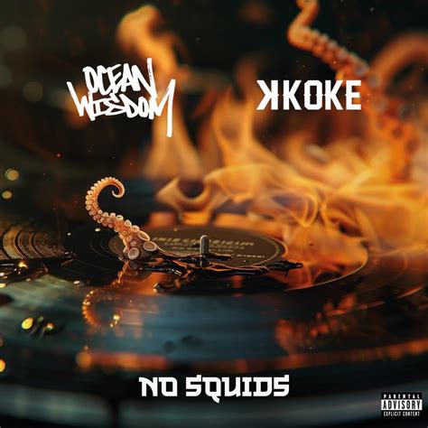 Ocean Wisdom And K Koke No Squids Lyrics Genius Lyrics