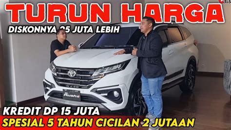 2 JUTAAN CICILAN TOYOTA RUSH 2024 TERBARU REVIEW PROMO TURUN HARGA