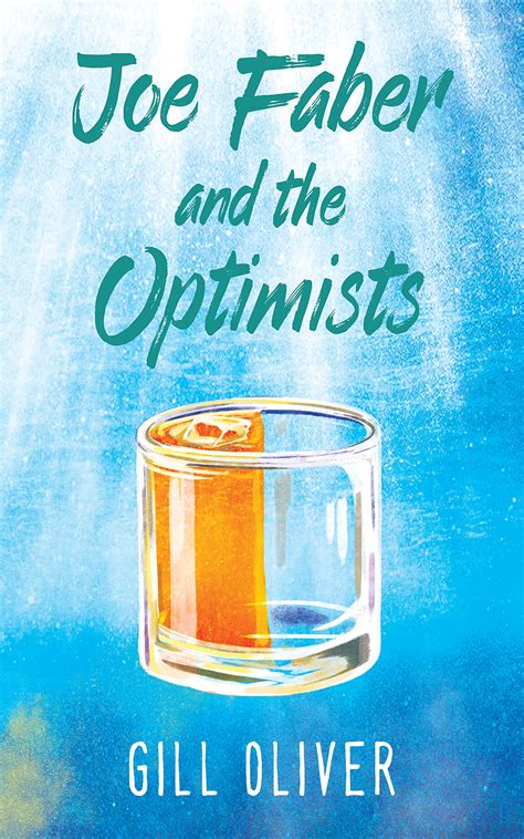 Joe Faber and the Optimists: - a heartwarming, heartbreaking novel by