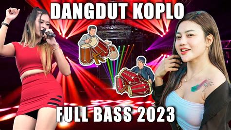 Dangdut Koplo Terbaru 2023 Dangdut Tebaikfull Bass Enak Banget