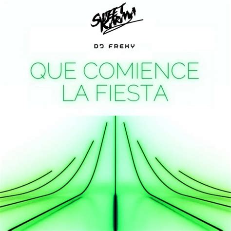 Que Comience La Fiesta 2 música y letra de Dj Freky Spotify