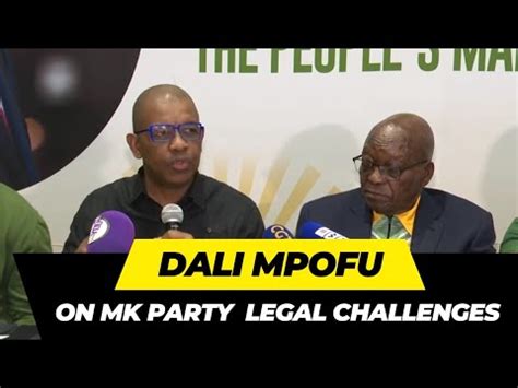 Dali Mpofu Shares MK Party Legal Plans Challenges YouTube