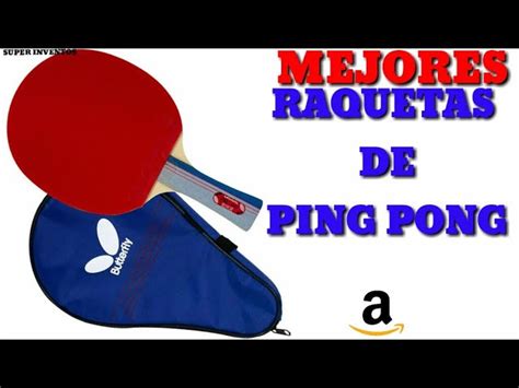 Las Mejores Raquetas De Ping Pong En Amazon Descubre Las Opciones