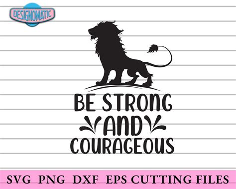 Be Strong And Courageous Svg Png Dxf Clipart Lion Svg Motivational