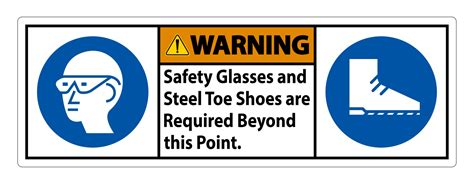 Warning Sign Safety Glasses And Steel Toe Shoes Are Required Beyond