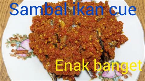 Resep Sambal Ikan Cue Keranjang Mudah Dan Enak Youtube