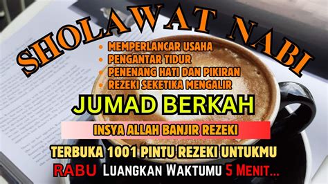 Sholawat Lancar Rizqi Lunas Hutang Hilang Susah Sholawat Jumad Berkah