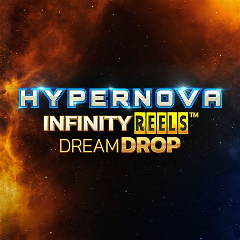 Hypernova Infinity Reels Dream Drop By ReelPlay