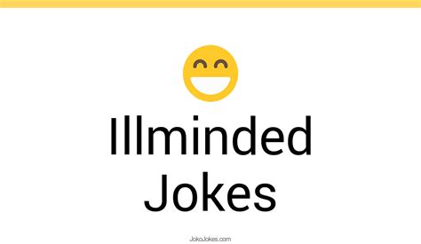 Illminded Jokes And Funny Puns Jokojokes