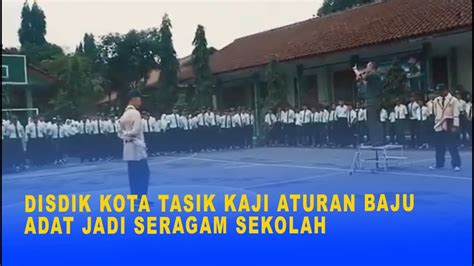 Disdik Kota Tasik Kaji Aturan Baju Adat Jadi Seragam Sekolah Youtube