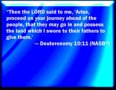 Deuteronomy 1011 And The Lord Said To Me Arise Take Your Journey