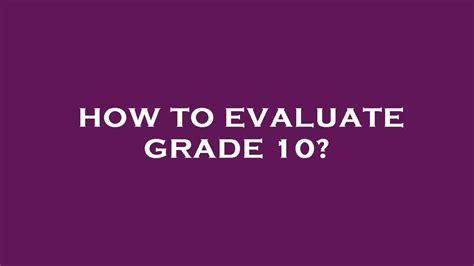 How To Evaluate Grade 10 Youtube