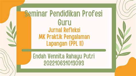 Seminar Pendidikan Profesi Guru Jurnal Refleksi Mk Ppl Ii Youtube