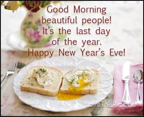 Good Morning Happy New Year S Eve Pictures Photos And Images For