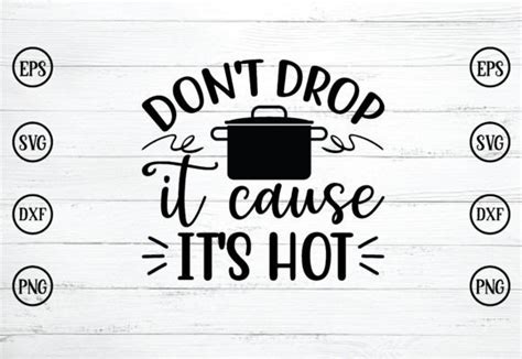 Don T Drop It Cause It S Hot Svg Graphic By Shahinrahman Creative Fabrica