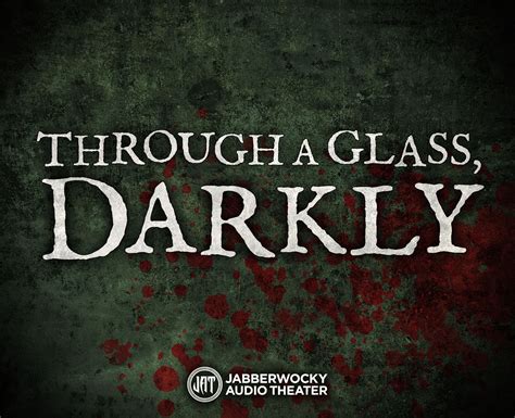 Through A Glass Darkly Jabberwocky Audio Theater