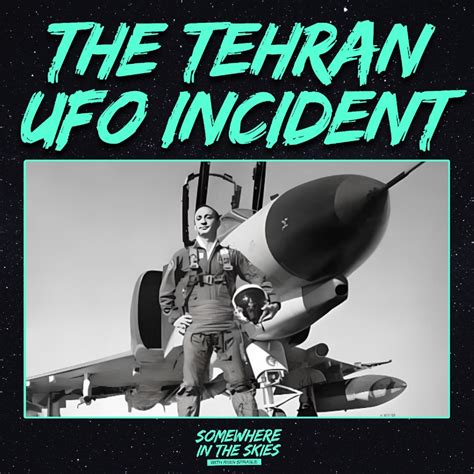 Somewhere In The Skies Takeover The Tehran UFO Incident 353