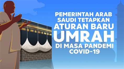 INFOGRAFIS Simak Ini Aturan Baru Umrah Di Masa Pandemi Covid 19