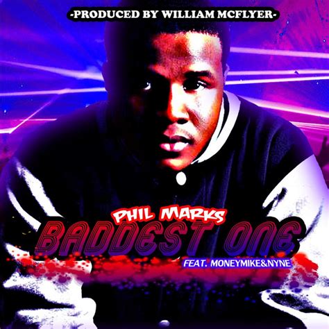 Baddest One Feat Money Mike And Nyne Single By Phil Marks Spotify