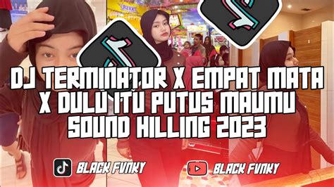 Dj Terminator X Empat Mata X Dulu Itu Putus Maumu Sound Hilling