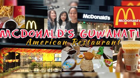 McDonald S Guwahati American Restaurant For The First Time In