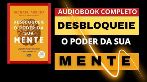 Desbloqueie O Poder Da Sua Mente Audiobook Completo