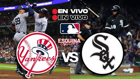 EN VIVO NEW YORK YANKEES Vs CHICAGO WHITE SOX MLB LIVE YouTube