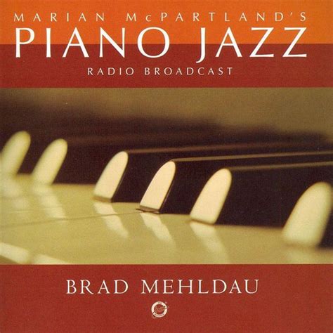 Marian McPartland S Piano Jazz Radio Broadcast Brad Mehldau CD