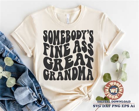 Somebody S Fine Ass Great Grandma Svg Grandma Svg Wavy Etsy Hong Kong