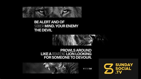 Be Alert And Of Sober Mind Your Enemy The Devil Prowls Around Like A