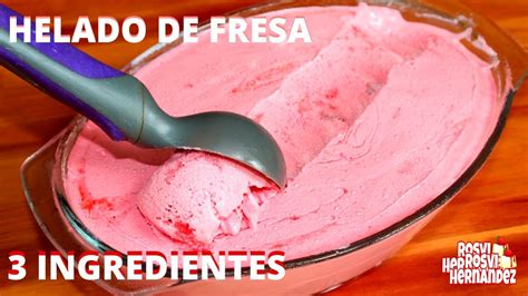 Helado Solo 3 Ingredientes Sin Maquina Y Muy Facil Rosvi Hernandez