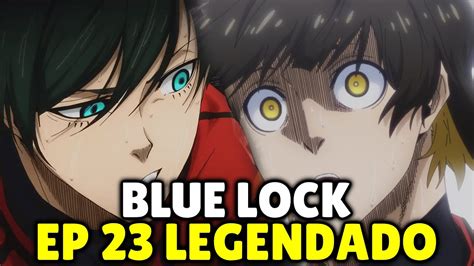 Blue Lock Ep 23 Legendado Pt Br Data E Hora Onde Assistir Youtube