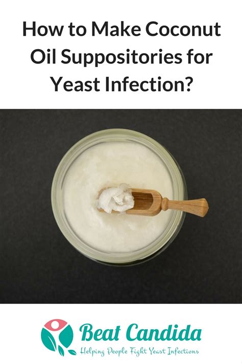 How to Make Coconut Oil Suppositories for Yeast Infection? - Beat Candida