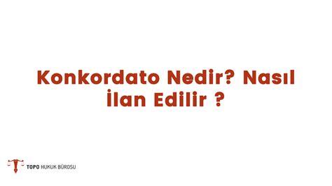 Konkordato Nedir Nas L Lan Edilir Topo Hukuk B Rosu G Ncel