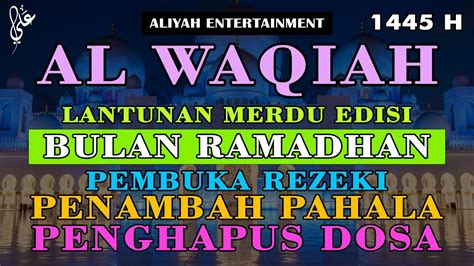 Spesial Bulan Ramadhan Lantunan Dzikir Merdu Surah Al Waqiah Pembuka