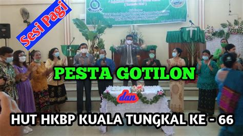 Meriah Pesta Gotilon Dan Hut Hkbp Kuala Tungkal Ke 66 Youtube