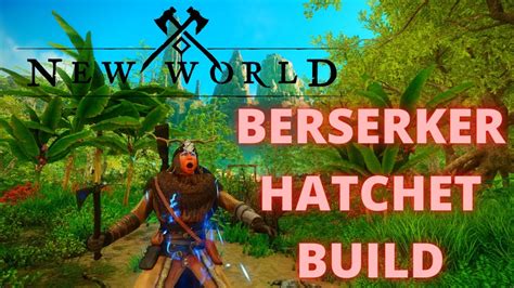 New World Build Berserker Hatchet Pve Pvp Build Youtube