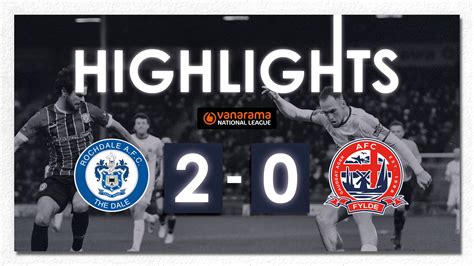 Highlights Rochdale Afc Fylde Afc Fylde